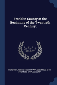 Franklin County at the Beginning of the Twentieth Century;