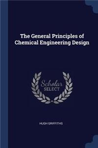 General Principles of Chemical Engineering Design