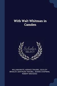 WITH WALT WHITMAN IN CAMDEN