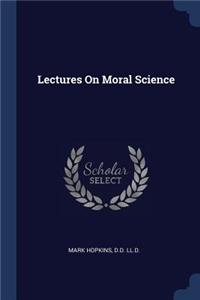 Lectures On Moral Science