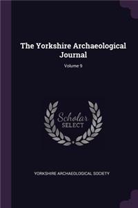 The Yorkshire Archaeological Journal; Volume 9