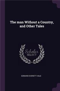 The Man Without a Country, and Other Tales