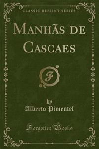 ManhÃ£s de Cascaes (Classic Reprint)