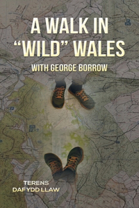Walk in Wild Wales with George Borrow