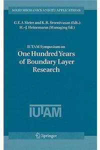 Iutam Symposium on One Hundred Years of Boundary Layer Research