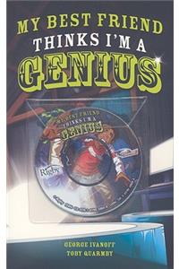 My Best Friend Thinks I'm a Genius