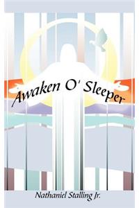 Awaken O' Sleeper