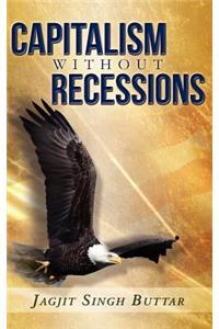 Capitalism without Recessions