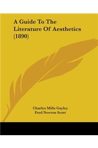 A Guide To The Literature Of Aesthetics (1890)