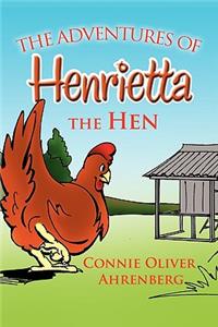 The Adventures of Henrietta the Hen