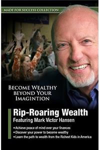 Rip-Roaring Wealth