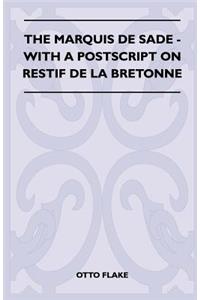 Marquis de Sade - With a PostScript on Restif de la Bretonne