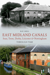 East Midland Canals Through Time