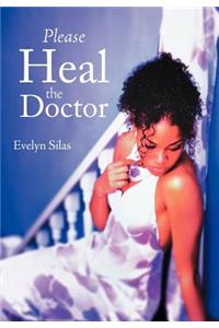 Please Heal the Doctor
