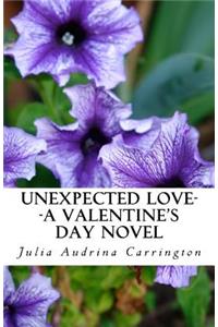 Unexpected Love--A Valentine's Day Novel