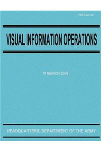 Visual Information Operations (FM 6-02.40)