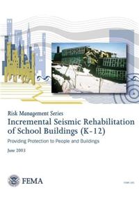 Incremental Seismic Rehabilitation of School Buildings (K-12) (FEMA 395 / December 2002)