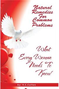 Natural Remedies for Common Problems: What Every Woman Needs to Know