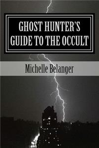 Ghost Hunter's Guide to the Occult