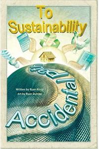Accidental Path to Sustainability