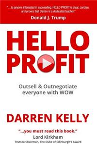 Hello Profit: Sell Like a Sales Champion: The Acclaimed Book on Selling & Success