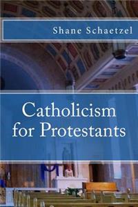 Catholicism for Protestants