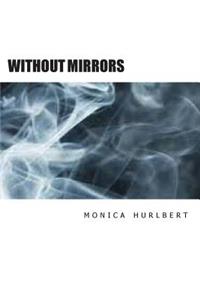 Without Mirrors