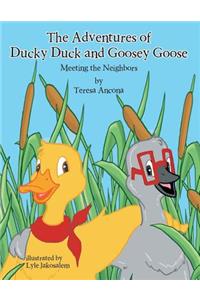 The Adventures of Ducky Duck and Goosey Goose: Meeting the Neighbors