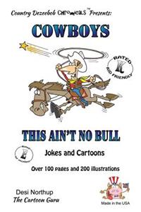 Cowboy's -- This Ain't No Bull -- Jokes and Cartoons