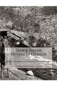 Quick Silver Mining In Oregon