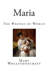 Maria: The Wrongs of Woman