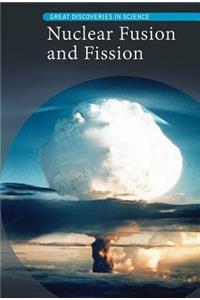 Nuclear Fusion and Fission