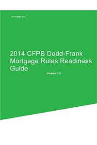 2014 CFPB Dodd-Frank Mortgage Rules Readiness Guide