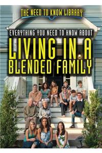 Everything You Need to Know about Living in a Blended Family