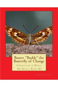 Buster Buddy the Butterfly of Change.