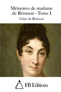 Mémoires de madame de Rémusat - Tome I