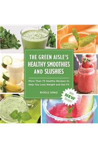 Green Aisle's Healthy Smoothies & Slushies