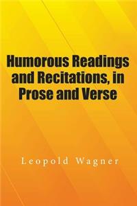 Humorous Readings and Recitations, in Prose and Verse