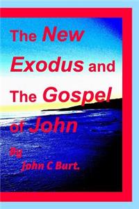 The NEW Exodus and the Gospel of John.