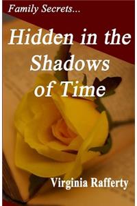 Family Secrets...Hidden in the Shadows of Time