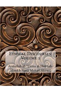 Ethical Discourses: Volume 1
