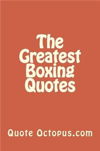 The Greatest Boxing Quotes