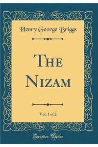 The Nizam, Vol. 1 of 2 (Classic Reprint)