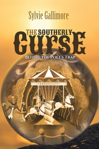 Southerly Curse (Before the Poet's Trap)