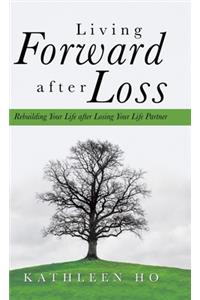 Living Forward After Loss