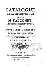 Catalogue de la Bibliothèque de Feu M. Falconet - Tome I
