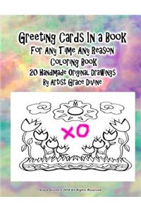Greeting Cards In a Book For Any Time Any Reason Coloring Book 20 Handmade Original Drawings By Artist Grace Divine