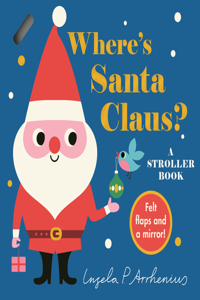 Where's Santa Claus?: A Stroller Book