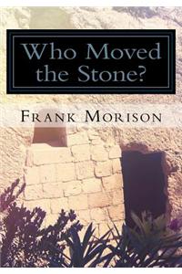Who Moved the Stone?: Illustrated