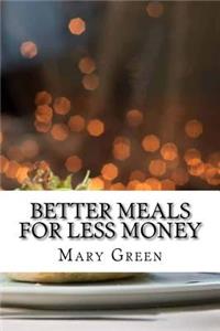 Better Meals for Less Money